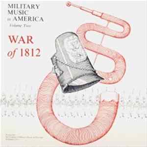 Download The Company Of Military Collectors And Historians - Military Music In America, Volume Two: War Of 1812