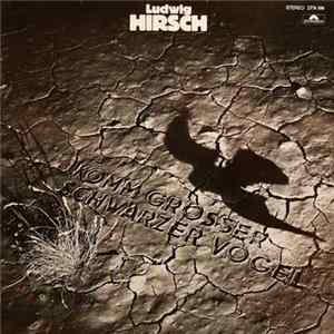 Download Ludwig Hirsch - Komm Großer Schwarzer Vogel