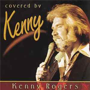 Download Kenny Rogers - Covered By Kenny