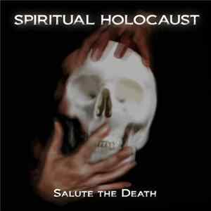 Download Spiritual Holocaust - Salute The Death