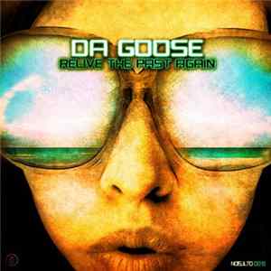 Download Da Goose - Relive The Past Again