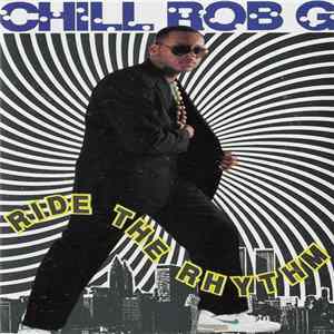 Download Chill Rob G - Ride The Rhythm