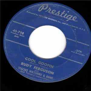 Download Rudy Ferguson with Teacho Wiltshire & Band - Cool Goofin' / Baby, Baby, I Need You