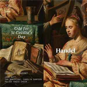 Download Georg Friedrich Händel, Dunedin Consort, John Butt, Ian Bostridge, Carolyn Sampson, Polish Radio Choir - Ode For St Cecilia's Day