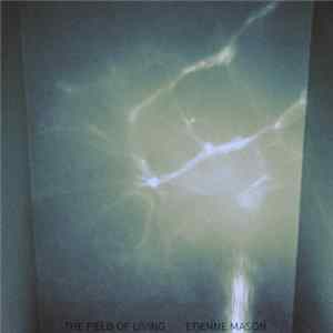 Download Etienne Mason - The Field Of Living