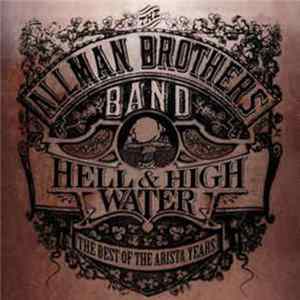 Download The Allman Brothers Band - Hell & High Water - The Best Of The Arista Years