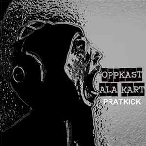 Download Oppkast Ala Kart - Pratkick