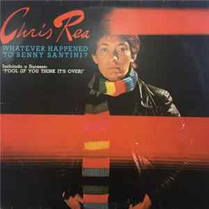 Download Chris Rea - Whatever Happened To Benny Santini?