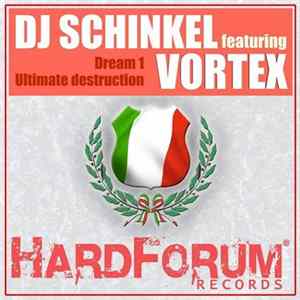 Download DJ Schinkel featuring Vortex - Dream 1 / Ultimate Destruction