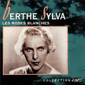 Download Berthe Sylva - Les Roses Blanches