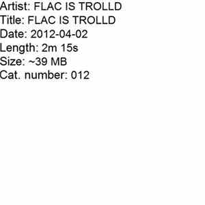 Download FLAC IS TROLLD - FLAC IS TROLLD