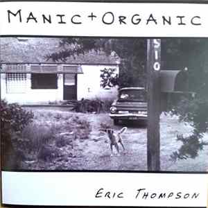 Download Eric Thompson - Manic + Organic