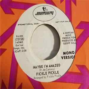 Download Fickle Pickle - Maybe I'm Amazed