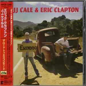 Download JJ Cale & Eric Clapton = Ｊ．Ｊ．ケイル ＆ エリック・クラプトン - The Road To Escondido = ザ・ロード・トゥ・エスコンディード