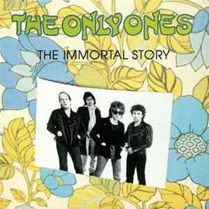 Download The Only Ones - The Immortal Story