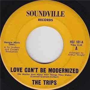 Download The Trips - Love Can't Be Modernized (No Matter How Many New Things They Make) / There's That Mountain