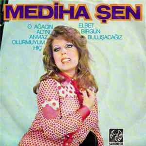 Download Mediha Şen - Elbet Bir Gün Buluşacağız / O Ağacın Altını Anmaz Olurmuyum Hiç