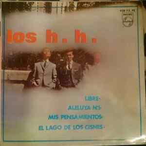 Download Los H.H. - Libre / Aleluya Nº1 / Mis Pensamientos / El Lago De Los Cisnes
