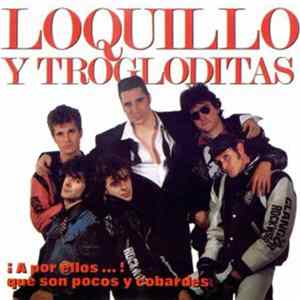 Download Loquillo Y Trogloditas - ¡A Por Ellos...! Que Son Pocos Y Cobardes