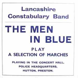 Download Lancashire Constabulary Band Preston - The Men In Blue - Play A Selection Of Marches