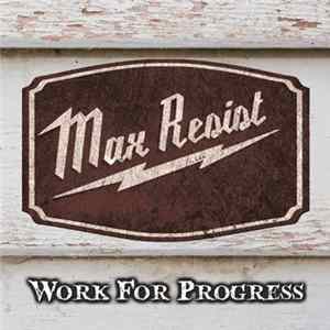 Download Max Resist - Work For Progress