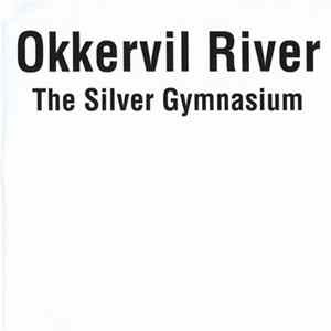 Download Okkervil River - The Silver Gymnasium