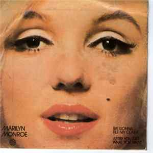 Download Marilyn Monroe - I'm Gonna File My Claim / After You Get What You Want