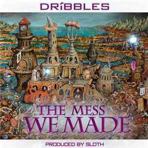 Download Dribbles - The Mess We Made