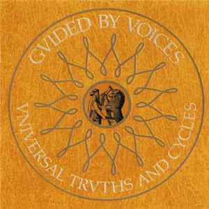 Download Guided By Voices - Universal Truths And Cycles