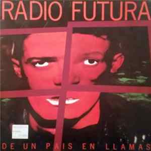 Download Radio Futura - De Un Pais En Llamas