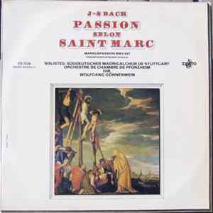 Download J-S Bach, Süddeutscher Madrigalchor De Stuttgart, Orchestre De Chambre De Pforzheim Dir. Wolfgang Gönnenwein - Passion Selon Saint Marc
