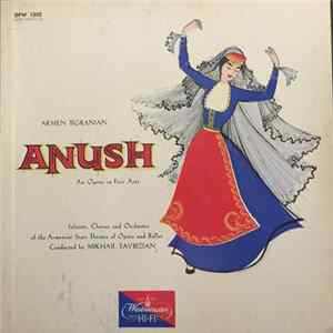 Download Armen Tigranian, Orchestra Of The Armenian State Theater Of Opera And Ballet , Conducted By Mikhail Tavrizian, Hovhannes Toumanian - Anush