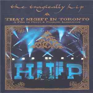 Download The Tragically Hip - That Night In Toronto