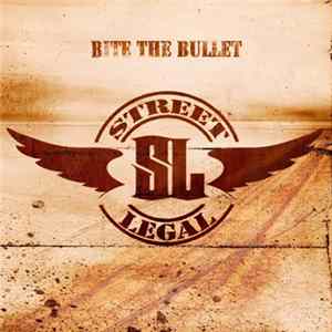 Download Street Legal - Bite The Bullet