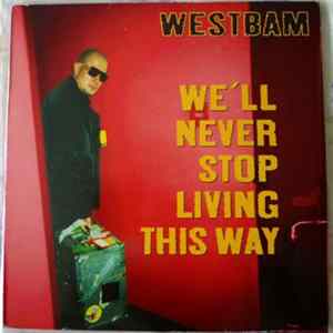 Download WestBam - We'll Never Stop Living This Way