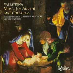 Download Palestrina, Westminster Cathedral Choir, Martin Baker - Music For Advent And Christmas