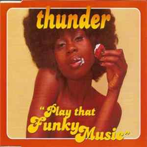 Download Thunder - Play That Funky Music