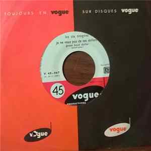 Download Les Six Trognes - Je Ne Veux Pas De Tes Dollars