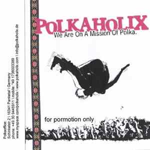 Download Polkaholix - We Are On A Mission Of Polka