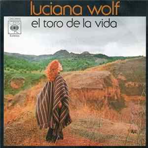 Download Luciana Wolf - El Toro De La Vida / Ve Con Dios