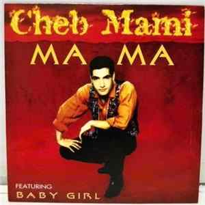 Download Cheb Mami Featuring Baby Girl - Ma Ma
