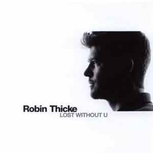 Download Robin Thicke - Lost Without U