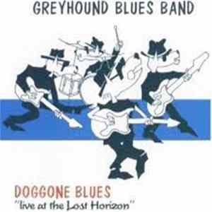 Download Greyhound Blues Band - Doggone Blues "Live At The Lost Horizon"