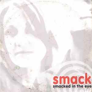 Download Smack - Smacked In The Eye