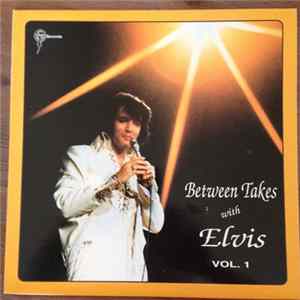 Download Elvis Presley - Between Takes With Elvis Vol. 1