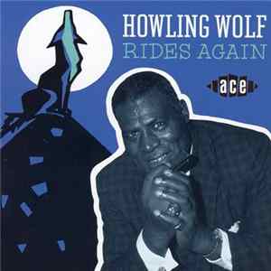 Download Howling Wolf - Howling Wolf Rides Again