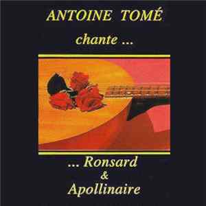 Download Antoine Tomé - Antoine Tomé Chante Ronsard & Apollinaire