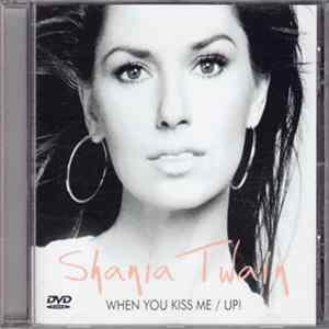 Download Shania Twain - When You Kiss Me / Up!