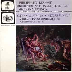 Download Orchestre National De L'O.R.T.F., Jean Martinon, Philippe Entremont, César Franck - Symphonie En Ré Mineur / Variations Symphoniques