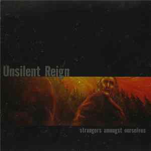 Download Unsilent Reign - Strangers Amongst Ourselves